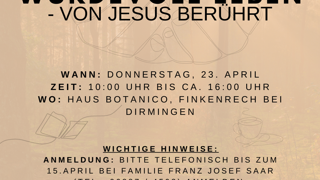 Das Bild zeigt ein einseitiges Plakat für einen „Senioreneinkehrtag“. Der Hintergrund ist hell und neutral. In der oberen Hälfte steht der Text: „Eine Einladung des Seniorenrates Schmelz an alle Seniorinnen und Senioren: Senioreneinkehrtag – Würdevoll leben – von Jesus berührt“. Darunter folgen Angaben zu Termin und Ort: Donnerstag, 23. April, von 10 bis etwa 16 Uhr im Haus Botanico in Finkenrech bei Dirmingen. Weiter unten stehen Hinweise zur Anmeldung, begrenzten Teilnehmerzahl und Kosten. Am unteren Rand befindet sich links der Schriftzug „Da sein.“ und rechts daneben das Logo „Katholische Kirche – Pastoraler Raum Lebach“.